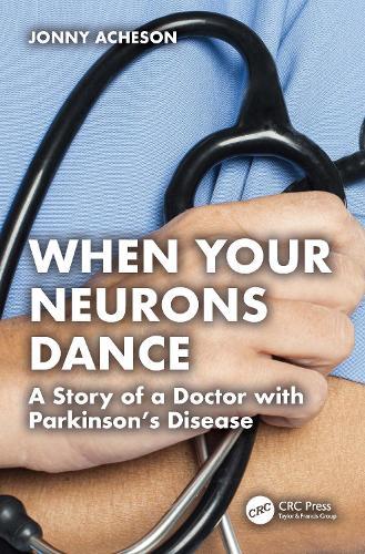 When Your Neurons Dance: A Story of a Doctor with Parkinson’s  by Jonny Acheson at Abbey's Bookshop, 