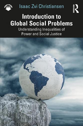 Introduction to Global Social Problems: Understanding Inequalities of Power and Social Justice  by Isaac Zvi Christiansen at Abbey's Bookshop, 
