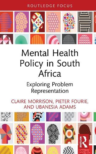 Mental Health Policy in South Africa: Exploring Problem Representation  by Claire Morrison at Abbey's Bookshop, 