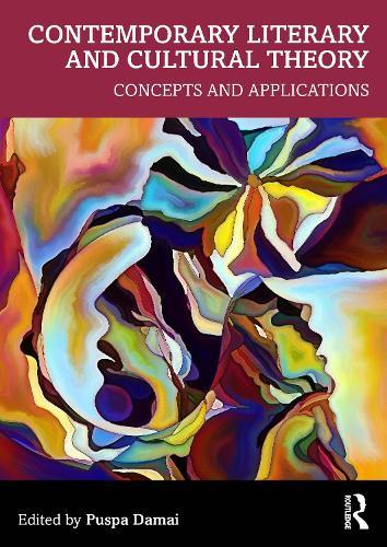 Contemporary Literary and Cultural Theory: Concepts and Applications  by Puspa Damai (Marshall University, USA) at Abbey's Bookshop, 