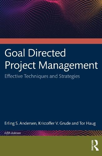Goal Directed Project Management: Effective Techniques and Strategies  by Erling S. Andersen at Abbey's Bookshop, 