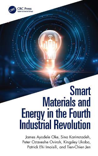 Smart Materials and Energy in the Fourth Industrial Revolution  by James Ayodele Oke at Abbey's Bookshop, 