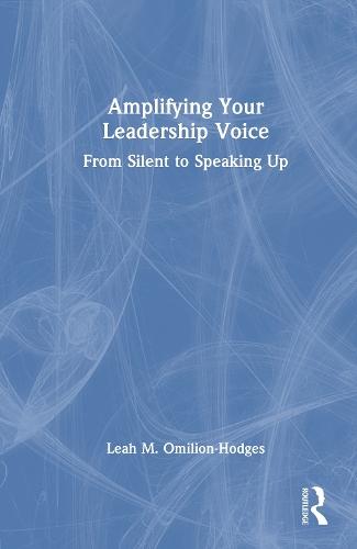 Amplifying Your Leadership Voice: From Silent to Speaking Up  by Leah M. Omilion-Hodges at Abbey's Bookshop, 
