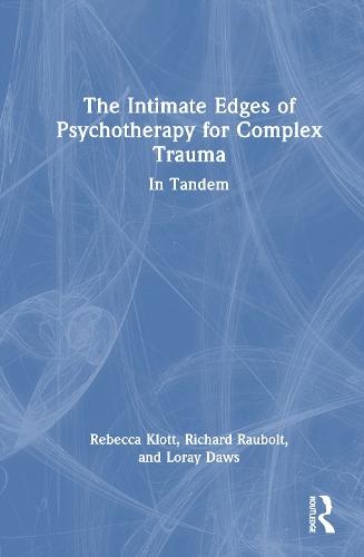 The Intimate Edges of Psychotherapy for Complex Trauma: In Tandem  by Rebecca Klott at Abbey's Bookshop, 