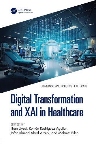 Digital Transformation and XAI in Healthcare  by Ilhan Uysal at Abbey's Bookshop, 