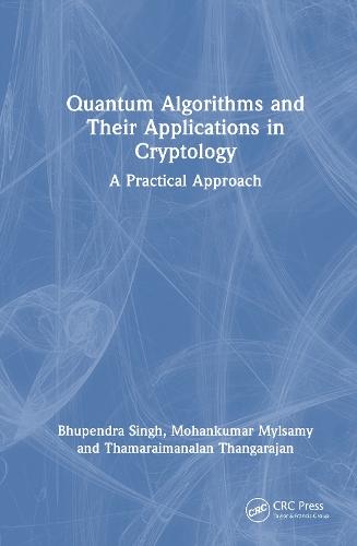 Quantum Algorithms and their Applications in Cryptology: A Practical Approach  by Bhupendra Singh at Abbey's Bookshop, 