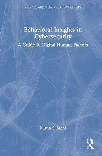 Behavioral Insights in Cybersecurity: A Guide to Digital Human Factors  by Dustin S. Sachs at Abbey's Bookshop, 