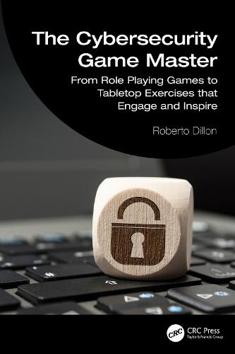 The Cybersecurity Game Master: From Role Playing Games to Tabletop Exercises that Engage and Inspire  by Roberto Dillon at Abbey's Bookshop, 