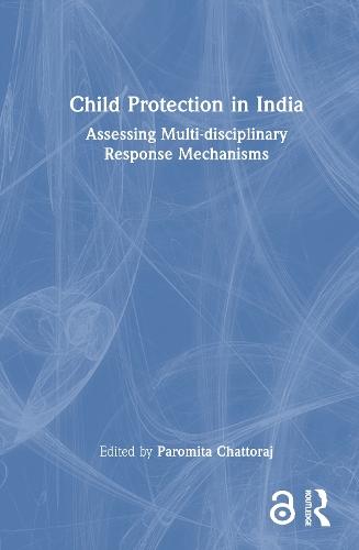 Child Protection in India: Assessing Multi-disciplinary Response Mechanisms