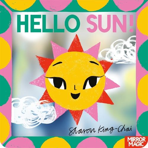 Hello Sun!: A summery search-and-find mirror book  by Sharon King-Chai at Abbey's Bookshop, 