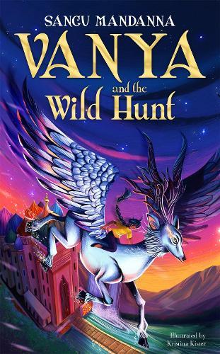 Vanya and the Wild Hunt  by Sangu Mandanna at Abbey's Bookshop, 
