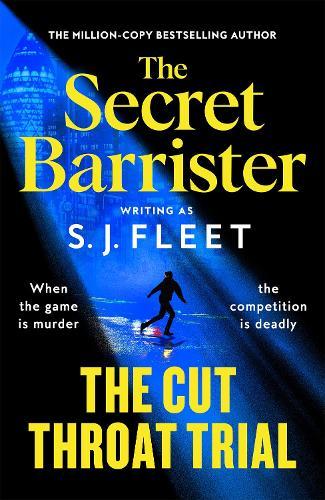 The Cut Throat Trial: The first legal thriller from the author of The Secret Barrister  by S. J. Fleet at Abbey's Bookshop, 
