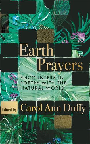 Earth Prayers: Encounters in Poetry with the Natural World  by Carol Ann Duffy, DBE at Abbey's Bookshop, 