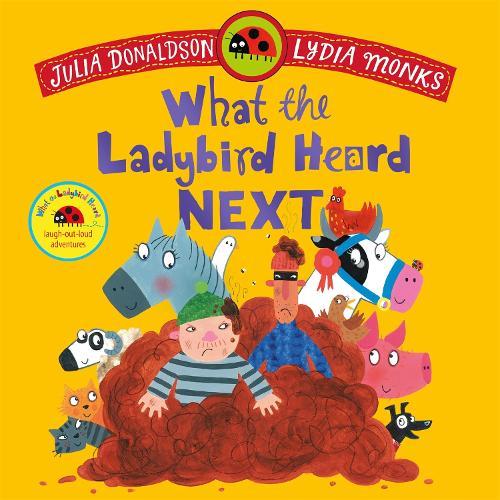 What the Ladybird Heard Next: A laugh-out-loud rhyming adventure  by Julia Donaldson at Abbey's Bookshop, 