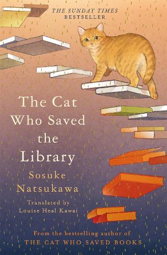 The Cat Who Saved the Library  by Sosuke Natsukawa at Abbey's Bookshop, 