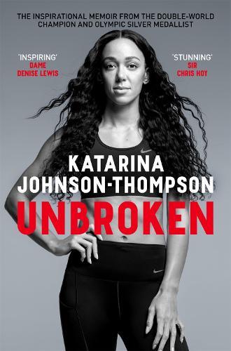 Unbroken: The inspirational memoir from the double-world champion and Olympic silver medallist