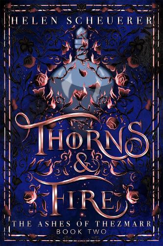 Thorns & Fire: The unmissable spicy sequel to the Sunday Times bestselling Iron & Embers  by Helen Scheuerer at Abbey's Bookshop, 