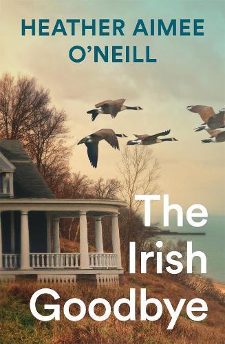 The Irish Goodbye  by Heather Aimee O'Neill at Abbey's Bookshop, 