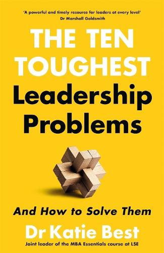 The Ten Toughest Leadership Problems: And How to Solve Them  by Katie Best at Abbey's Bookshop, 
