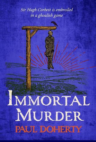 Immortal Murder (Hugh Corbett Mysteries, Book 25): A ghoulish game of medieval murder and mayhem  by Paul Doherty at Abbey's Bookshop, 