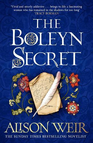 The Boleyn Secret: the spellbinding new Tudor novel by the Sunday Times bestselling author  by Alison Weir at Abbey's Bookshop, 