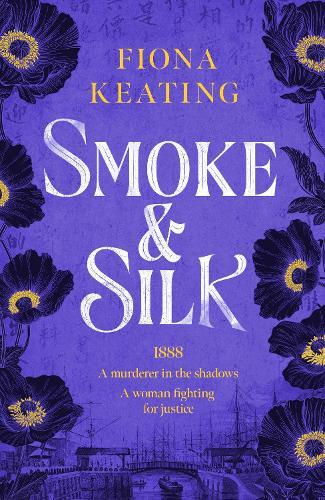 Smoke and Silk: a compulsive historical mystery set in Victorian London  by Fiona Keating at Abbey's Bookshop, 