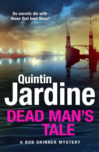 Dead Man’s Tale: the thrilling new crime novel in the acclaimed Bob Skinner series  by Quintin Jardine at Abbey's Bookshop, 