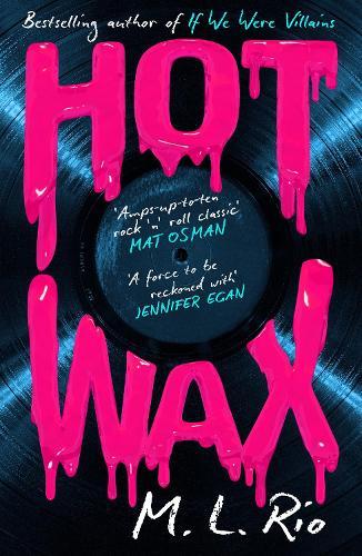 HOT WAX: A rock and roll fuelled story of one band's rise to stardom and one women's quest for answers  by M. L. Rio at Abbey's Bookshop, 