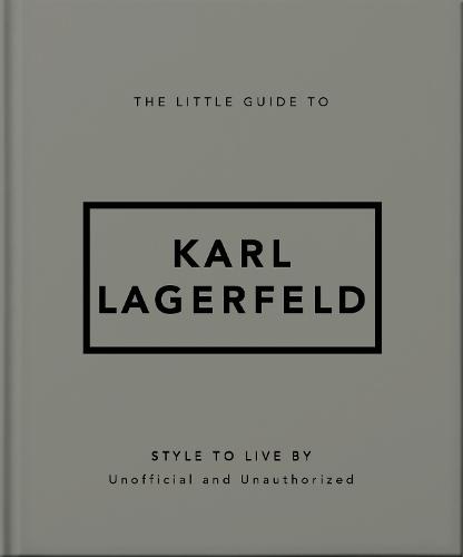 The Little Guide to Karl Lagerfeld: Style to Live By  by OH at Abbey's Bookshop, 