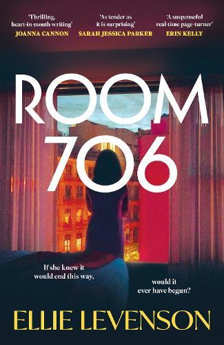 Room 706: the addictive new novel with an ending that demands to be talked about  by Ellie Levenson at Abbey's Bookshop, 