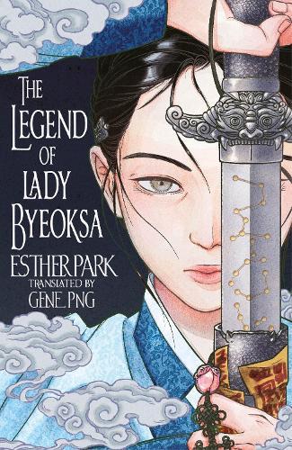The Legend of Lady Byeoksa: For fans of K-Pop Demon Hunters and historical K-dramas - A devastating Korean romantasy tinged with mythology  by Esther Park at Abbey's Bookshop, 