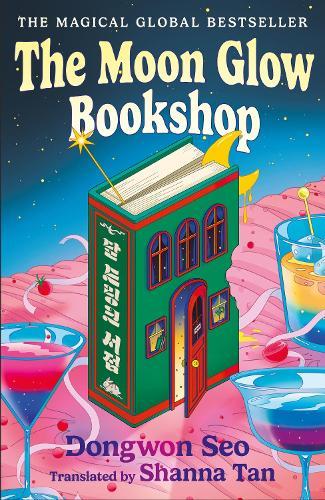 The Moon Glow Bookshop: Enter a magical world guarded by a moon rabbit and celestial librarian - the heartwarming Korean sensation  by Dongwon Seo at Abbey's Bookshop, 