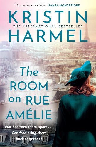 The Room on Rue Amelie: A powerful novel of fate, resistance, and family by a New York Times bestselling author  by Kristin Harmel at Abbey's Bookshop, 