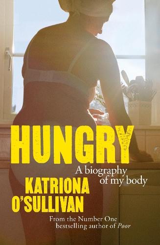 Hungry: A Biography of My Body  by Katriona O'Sullivan at Abbey's Bookshop, 