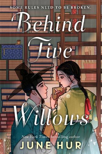Behind Five Willows: Jane Austen reimagined in Korea - from the NYT bestselling author of A Crane Among Wolves  by June Hur at Abbey's Bookshop, 