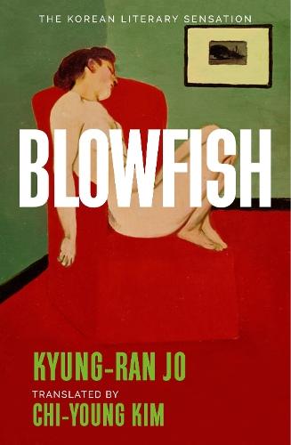 Blowfish: An award-winning and movingly introspective exploration of life, art and love from South Korea  by Kyung-Ran Jo at Abbey's Bookshop, 