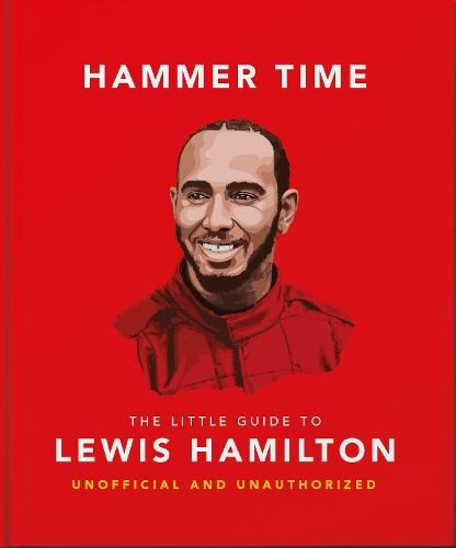 Hammer Time: The Little Guide to Lewis Hamilton  by Orange Hippo! at Abbey's Bookshop, 
