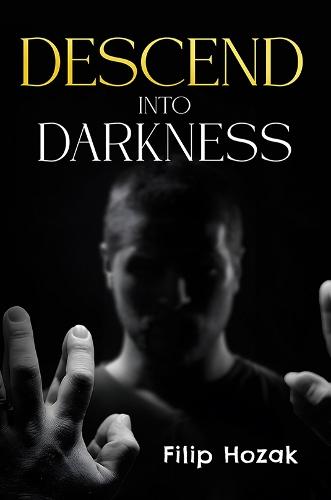 Descend into Darkness  by Filip Hozak at Abbey's Bookshop, 