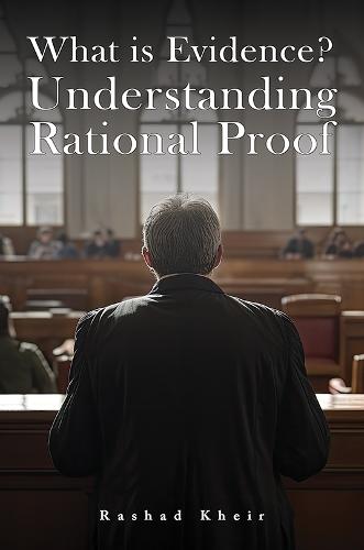 What is Evidence? Understanding Rational Proof  by Rashad Kheir at Abbey's Bookshop, 