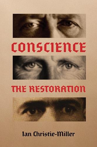 Conscience – The Restoration  by Ian Christie-Miller at Abbey's Bookshop, 