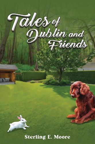 Tales of Dublin and Friends  by Sterling E. Moore at Abbey's Bookshop, 