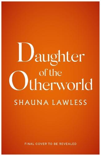 Daughter of the Otherworld  by Shauna Lawless at Abbey's Bookshop, 