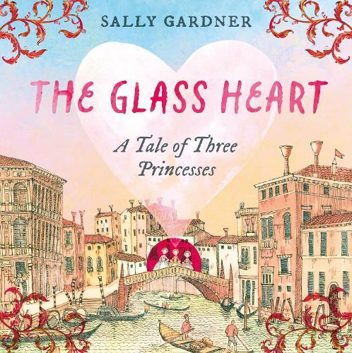 The Glass Heart  by Sally Gardner at Abbey's Bookshop, 