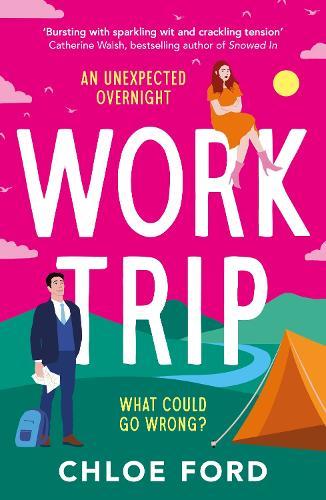 Work Trip: The hilarious must-read workplace, enemies to lovers, forced proximity rom-com, brand new for 2025!  by Chloe Ford at Abbey's Bookshop, 