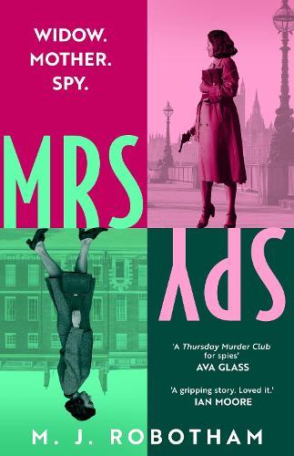 Mrs Spy: An evocative and exhilarating ride through 60s London, described as ""The Thursday Murder Club for spies""  by M. J. Robotham at Abbey's Bookshop, 