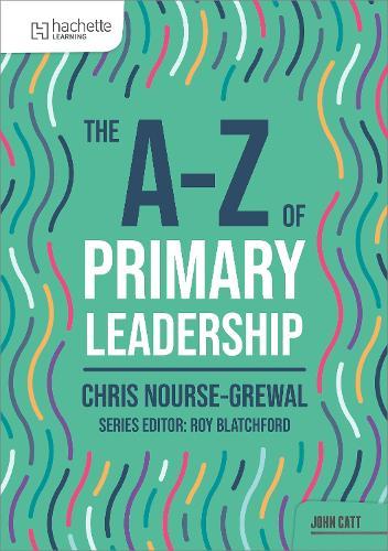 The A-Z of Primary Leadership  by Chris Nourse-Grewal at Abbey's Bookshop, 