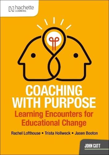 Coaching with Purpose: Learning encounters for educational change  by Rachel Lofthouse at Abbey's Bookshop, 