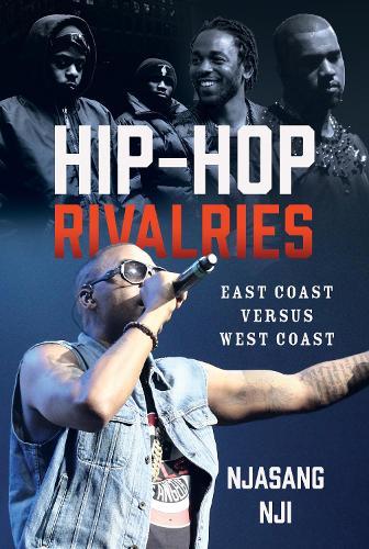 Hip-Hop Rivalries: East Coast Versus West Coast  by Njasang Nji at Abbey's Bookshop, 