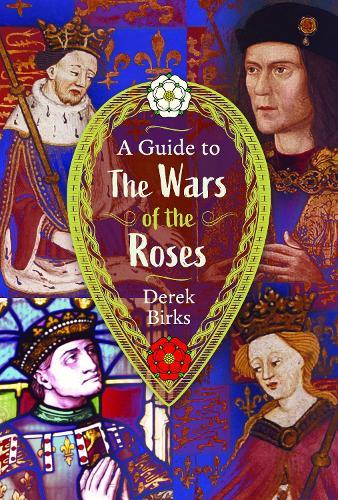 A Guide to the Wars of the Roses  by Derek Birks at Abbey's Bookshop, 