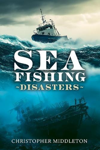 Sea Fishing Disasters  by Christopher Middleton at Abbey's Bookshop, 